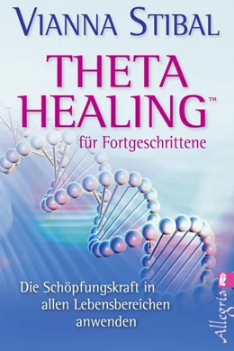 Abbildung von Stibal | Theta Healing für Fortgeschrittene | 1. Auflage | 2012 | beck-shop.de