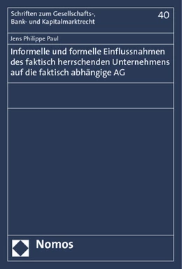 Abbildung von Paul | Informelle und formelle Einflussnahmen des faktisch herrschenden Unternehmens auf die faktisch abhängige AG | 1. Auflage | 2013 | 40 | beck-shop.de