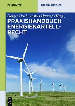 Abbildung von Hoch / Haucap | Praxishandbuch Energiekartellrecht | 1. Auflage | 2018 | beck-shop.de