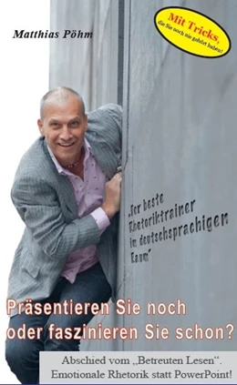 Abbildung von Pöhm | Präsentieren Sie noch oder faszinieren Sie schon? | 1. Auflage | 2013 | beck-shop.de