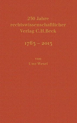 Abbildung von 250 Jahre rechtswissenschaftlicher Verlag C.H.Beck | 1. Auflage | 2013 | beck-shop.de