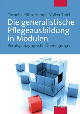 Abbildung von Kühne-Hempe / Thiel | Die generalistische Pflegeausbildung in Modulen | 4. Auflage | 2024 | beck-shop.de