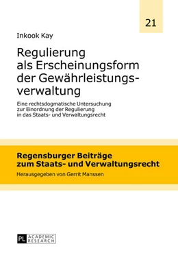 Abbildung von Kay | Regulierung als Erscheinungsform der Gewährleistungsverwaltung | 1. Auflage | 2013 | 21 | beck-shop.de