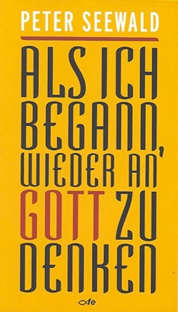Abbildung von Seewald | Als ich begann, wieder an Gott zu denken | 1. Auflage | 2018 | beck-shop.de