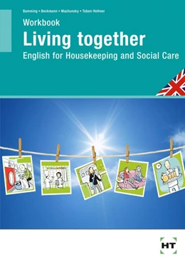 Abbildung von Bamming / Beckmann | Living Together - English for Housekeeping and Social Care | 1. Auflage | 2010 | beck-shop.de