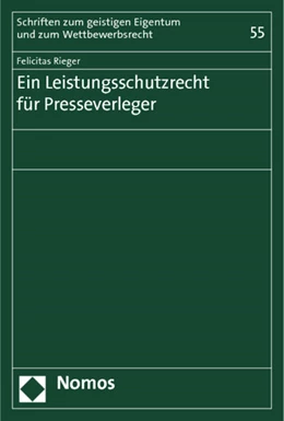 Abbildung von Rieger | Ein Leistungsschutzrecht für Presseverleger | 1. Auflage | 2013 | 55 | beck-shop.de