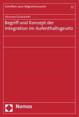 Abbildung von Eichenhofer | Begriff und Konzept der Integration im Aufenthaltsgesetz | 1. Auflage | 2013 | 11 | beck-shop.de