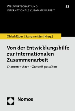 Abbildung von Öhlschläger / Sangmeister | Von der Entwicklungshilfe zur internationalen Zusammenarbeit | 1. Auflage | 2013 | 12 | beck-shop.de