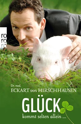 Abbildung von Hirschhausen | Glück kommt selten allein ... | 21. Auflage | 2011 | beck-shop.de