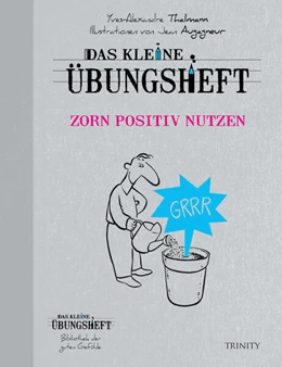 Abbildung von Thalmann | Das kleine Übungsheft Zorn positiv nutzen | 1. Auflage | 2013 | beck-shop.de