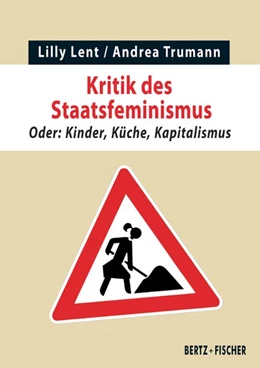 Abbildung von Lent / Trumann | Kritik des Staatsfeminismus | 1. Auflage | 2015 | beck-shop.de