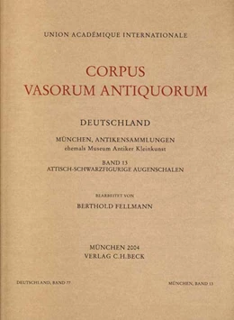 Abbildung von Fellmann, Berthold | Corpus Vasorum Antiquorum Deutschland Bd. 77 München XIII: Attisch-Schwarzfigurige Augenschalen | 1. Auflage | 2005 | Band 77 | beck-shop.de