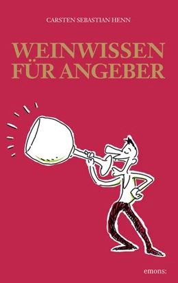 Abbildung von Henn | Weinwissen für Angeber | 1. Auflage | 2019 | beck-shop.de