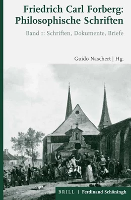 Abbildung von Naschert | Friedrich Carl Forberg: Philosophische Schriften | 1. Auflage | 2021 | beck-shop.de