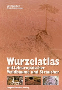 Abbildung von Kutschera / Lichtenegger | Wurzelatlas mitteleuropäischer Waldbäume und Sträucher | 1. Auflage | 2013 | beck-shop.de
