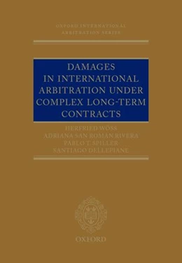 Abbildung von Wöss / San Román Rivera | Damages in International Arbitration under Complex Long-term Contracts | 1. Auflage | 2014 | beck-shop.de