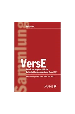 Abbildung von Fenyves | Versicherungsrechtliche Entscheidungen (VersE) | 1. Auflage | 2013 | 12 | beck-shop.de