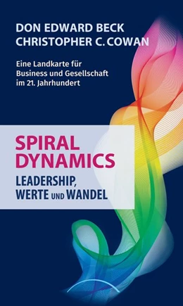 Abbildung von Beck / Cowan | Spiral Dynamics - Leadership, Werte und Wandel | 1. Auflage | 2010 | beck-shop.de