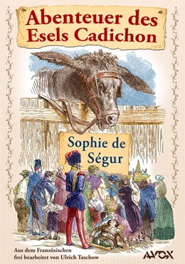 Abbildung von Ségur / Taschow | Abenteuer des Esels Cadichon | 1. Auflage | 2013 | beck-shop.de