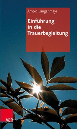 Abbildung von Langenmayr | Einführung in die Trauerbegleitung | 1. Auflage | 2013 | beck-shop.de