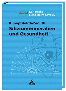 Abbildung von Hecht / Hecht-Savoley | Siliziummineralien und Gesundheit | 1. Auflage | 2008 | beck-shop.de