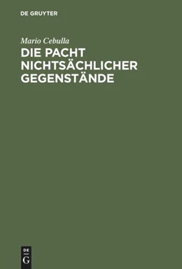 Abbildung von Cebulla | Die Pacht nichtsächlicher Gegenstände | 1. Auflage | 1999 | beck-shop.de