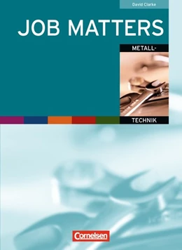 Abbildung von Clarke | Job Matters. Metalltechnik. Arbeitsheft (Branchenteil) | 1. Auflage | 2009 | beck-shop.de