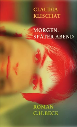 Abbildung von Klischat, Claudia | Morgen. Später Abend | 1. Auflage | 2005 | beck-shop.de