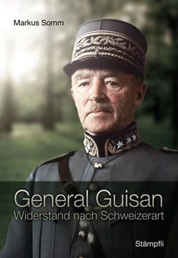 Abbildung von Somm | General Guisan | 1. Auflage | 2016 | beck-shop.de