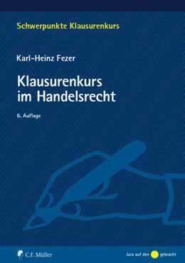 Abbildung von Fezer | Klausurenkurs im Handelsrecht | 6. Auflage | 2013 | beck-shop.de