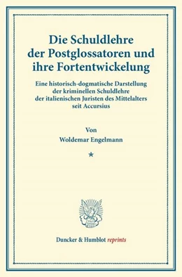 Abbildung von Engelmann | Die Schuldlehre der Postglossatoren und ihre Fortentwickelung | 1. Auflage | 2013 | beck-shop.de