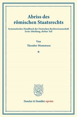 Abbildung von Mommsen / Binding | Abriss des römischen Staatsrechts | 1. Auflage | 2013 | beck-shop.de