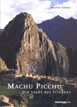 Abbildung von Fieber | Machu Picchu. Die Stadt des Friedens | 1. Auflage | 2003 | beck-shop.de