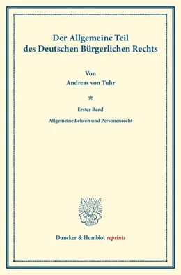 Abbildung von Tuhr / Binding | Der Allgemeine Teil des Deutschen Bürgerlichen Rechts | 1. Auflage | 2013 | beck-shop.de