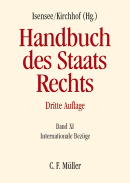 Abbildung von Isensee / Kirchhof (Hrsg.) | Handbuch des Staatsrechts der Bundesrepublik Deutschland, Band XI: Internationale Bezüge | 3. Auflage | 2013 | beck-shop.de
