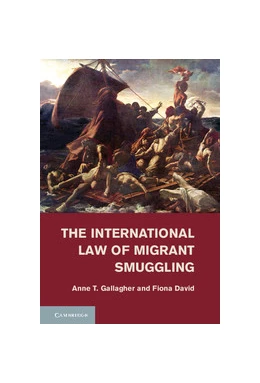 Abbildung von Gallagher / David | The International Law of Migrant Smuggling | 1. Auflage | 2014 | beck-shop.de