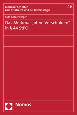 Abbildung von Katzenberger | Das Merkmal 'ohne Verschulden' in § 44 StPO | 1. Auflage | 2013 | 46 | beck-shop.de