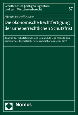 Abbildung von Bischoffshausen | Die ökonomische Rechtfertigung der urheberrechtlichen Schutzfrist | 1. Auflage | 2013 | 57 | beck-shop.de