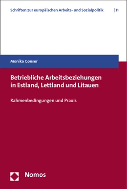 Abbildung von Gonser | Betriebliche Arbeitsbeziehungen in Estland, Lettland und Litauen | 1. Auflage | 2013 | beck-shop.de