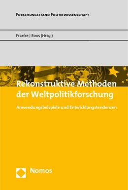 Abbildung von Franke / Roos | Rekonstruktive Methoden der Weltpolitikforschung | 1. Auflage | 2013 | beck-shop.de