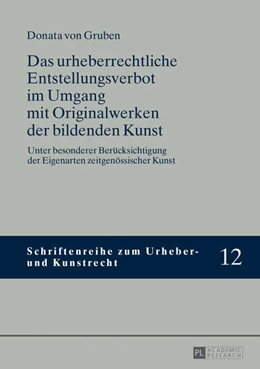 Abbildung von von Gruben | Das urheberrechtliche Entstellungsverbot im Umgang mit Originalwerken der bildenden Kunst | 1. Auflage | 2013 | 12 | beck-shop.de