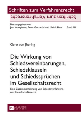 Abbildung von von Jhering | Die Wirkung von Schiedsvereinbarungen, Schiedsklauseln und Schiedssprüchen im Gesellschaftsrecht | 1. Auflage | 2013 | 46 | beck-shop.de