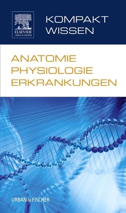 Abbildung von Kompaktwissen Anatomie, Physiologie, Erkrankungen | 1. Auflage | 2013 | beck-shop.de