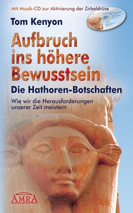 Abbildung von Kenyon | Aufbruch ins höhere Bewusstsein. Die Hathoren-Botschaften. Wie wir die Herausforderungen unserer Zeit meistern | 1. Auflage | 2009 | beck-shop.de