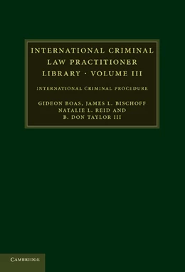 Abbildung von Boas / Bischoff | International Criminal Law Practitioner Library: Volume 3 | 1. Auflage | 2013 | beck-shop.de