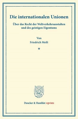 Abbildung von Meili | Die internationalen Unionen | 1. Auflage | 2013 | beck-shop.de