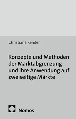 Abbildung von Kehder | Konzepte und Methoden der Marktabgrenzung und ihre Anwendung auf zweiseitige Märkte | 1. Auflage | 2013 | 26 | beck-shop.de