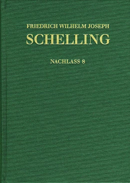 Abbildung von Buchheim / Hennigfeld | Friedrich Wilhelm Joseph Schelling: Historisch-kritische Ausgabe / Reihe II: Nachlaß. Band 8: Stuttgarter Privatvorlesungen (1810) | 1. Auflage | 2017 | beck-shop.de
