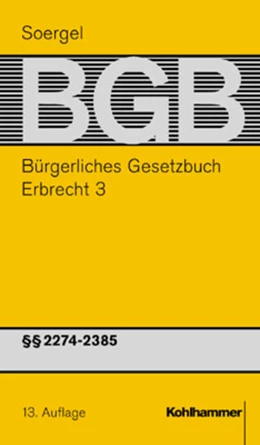 Abbildung von Soergel | Bürgerliches Gesetzbuch mit Einführungsgesetz und Nebengesetzen: BGB, Band 23: Erbrecht 3 §§ 2274 - 2385 BGB | 13. Auflage | 2002 | beck-shop.de