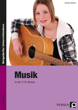 Abbildung von Netzel | Musik in der 7./8. Klasse | 1. Auflage | 2016 | beck-shop.de